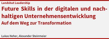 Beitrag: Future Skills in der digitalen und nachhaltigen Unternehmensentwicklung - Auf dem Weg zur Transformation
